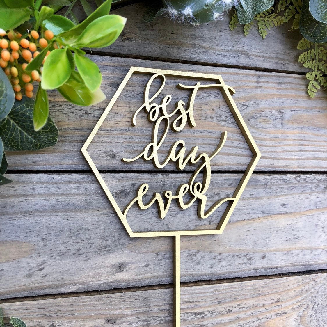 Best Day Ever Cake Topper - Custom Special Day Wedding Party Decor - Bridal Shower Engagement Sign