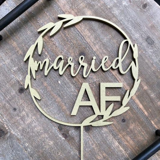 Married AF Cake Topper - Adult Humor Just Married Decor - Sassy Anniversary Gift
