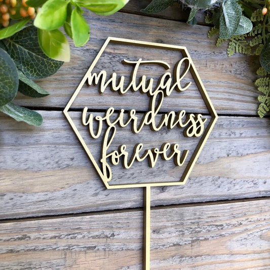 Mutual Weirdness Forever Wedding Cake Topper - Unique Quirky Couple Gift - Non-Traditional Anniversary Topper