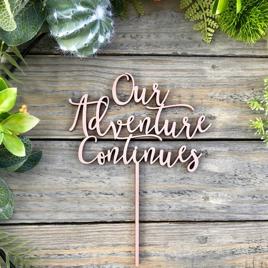 Our Adventure Continues Cake Topper - Travel Theme Decor - Adventure Wedding Anniversary Gift for Couple