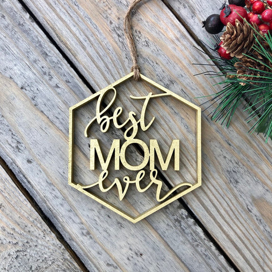 2025 Best Mom Ever Ornament - Personalized Christmas Gift for Mom - Mother's Day Sentimental Present - New Mom Gift