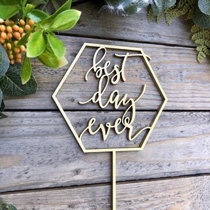 Best Day Ever Cake Topper - Custom Special Day Wedding Party Decor - Bridal Shower Engagement Sign