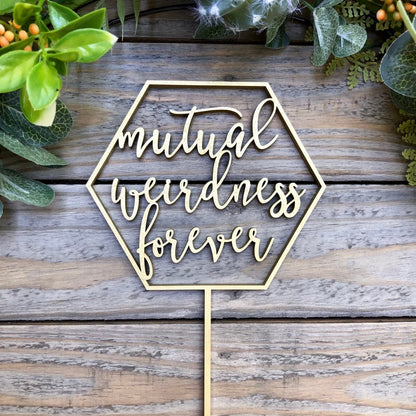 Mutual Weirdness Forever Wedding Cake Topper - Unique Quirky Couple Gift - Non-Traditional Anniversary Topper