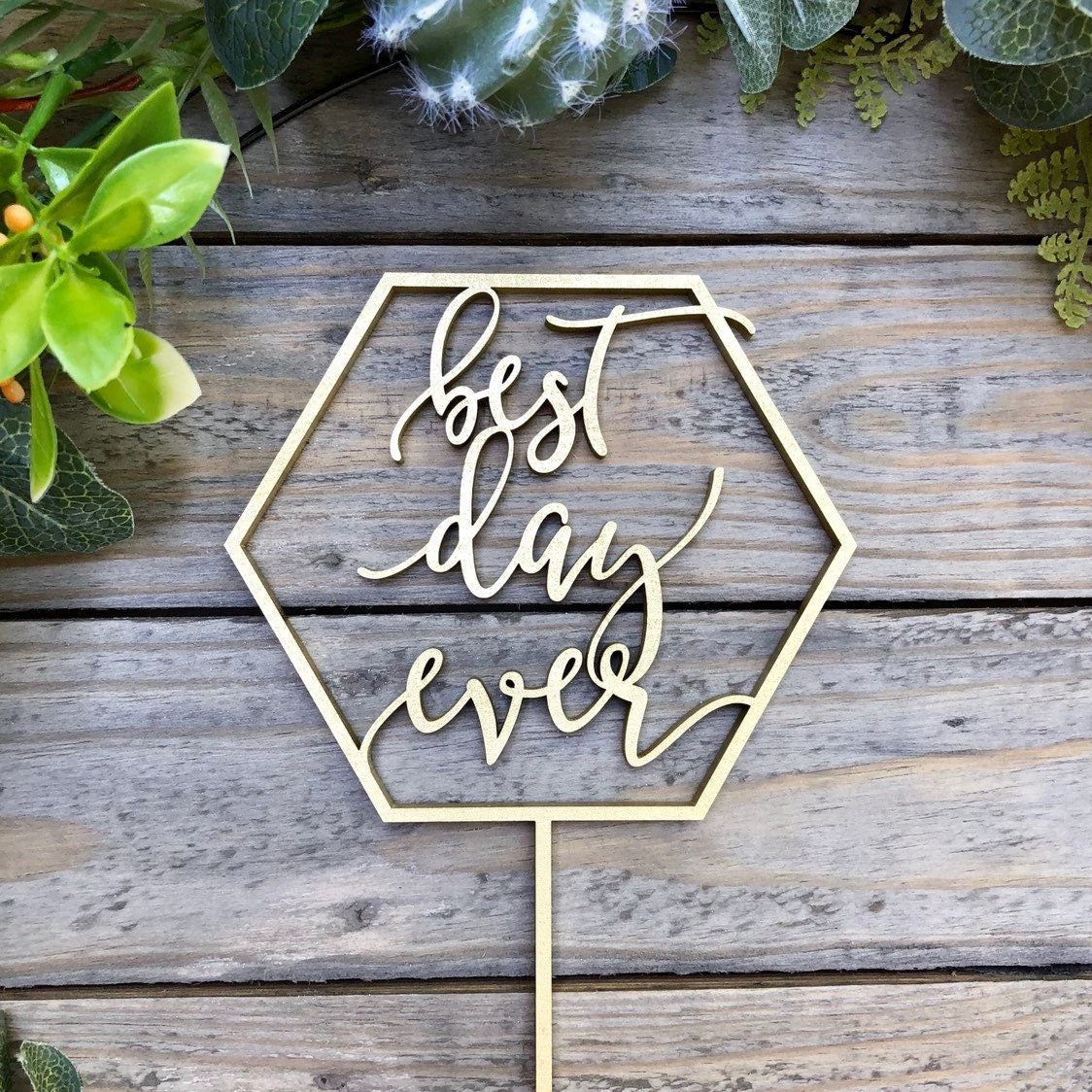 Best Day Ever Cake Topper - Custom Special Day Wedding Party Decor - Bridal Shower Engagement Sign