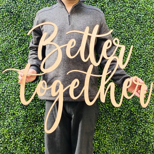 Better Together Sign - Wedding Decor Backdrop - Wedding Arch Wood Name Sign - Anniversary Gift Idea