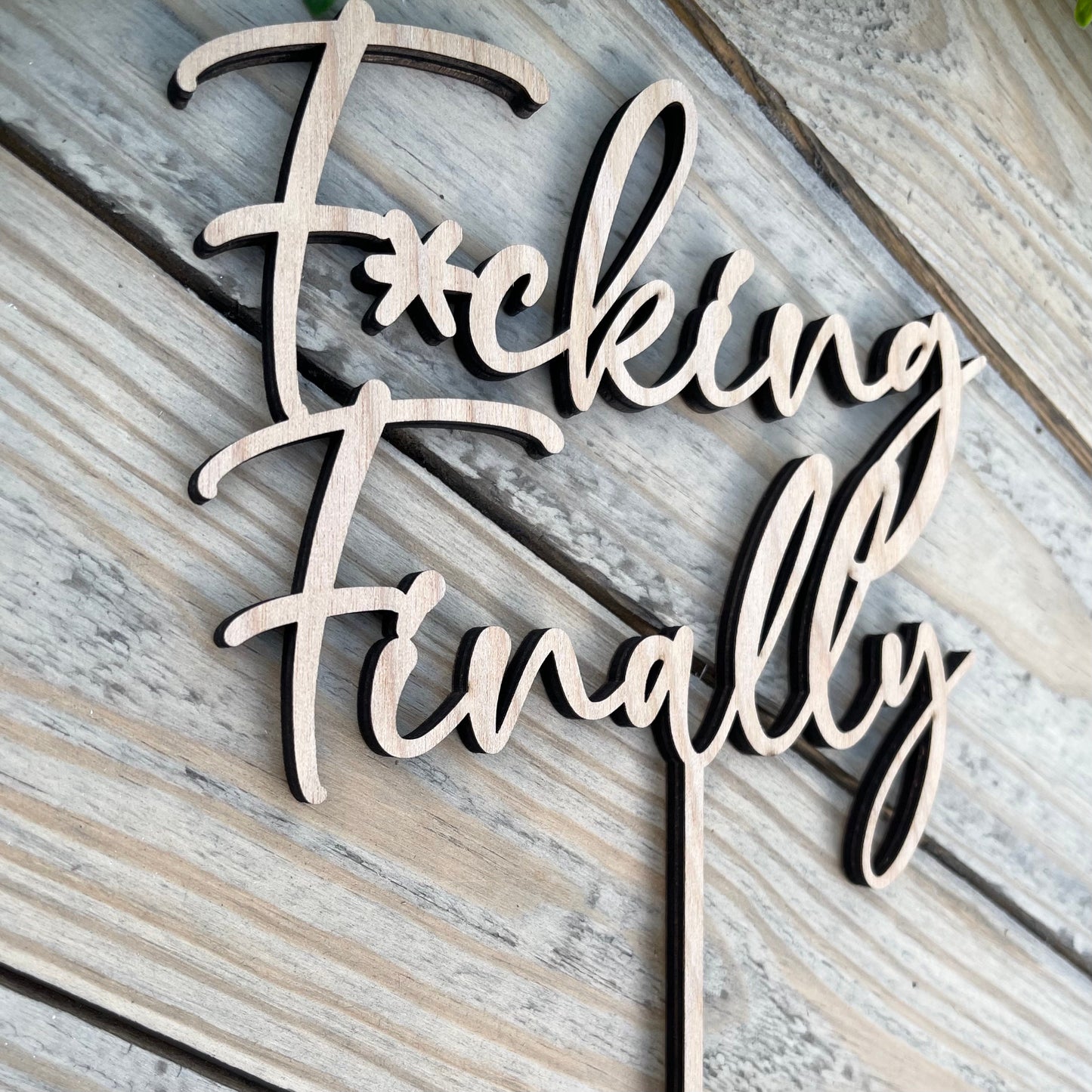 Fucking Finally Cake Topper - Delayed Wedding and Engagement Decor - Bridal Shower Hilarious Decor