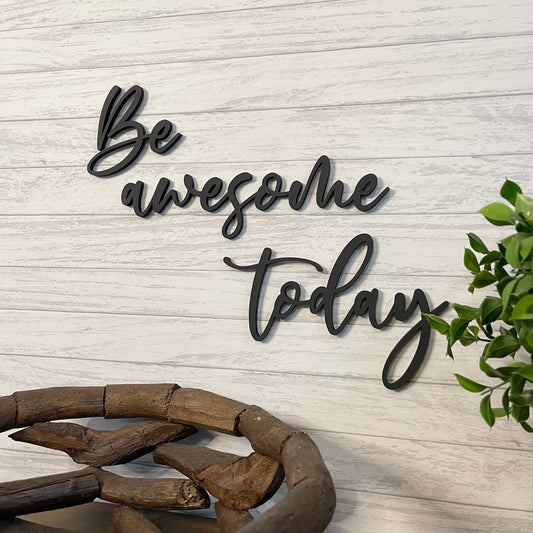 Be Awesome Today Wood Sign - Motivational Inspirational Entryway Decor - Teacher Gift - Positive Affirmation Office Sign