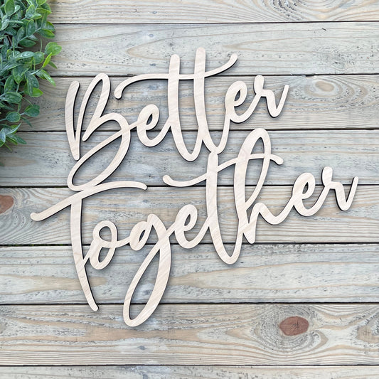 Better Together Engagement Sign - Wedding Backdrop Decor - Wedding Reception Photo Prop Ideas