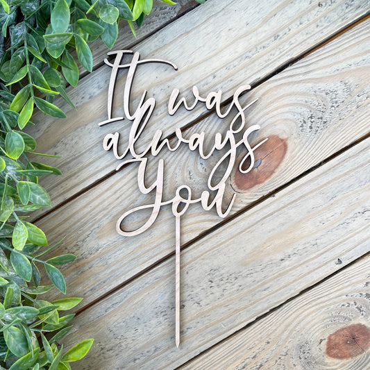 It Was Always You Wedding Cake Topper - Romantic Soulmate Wedding Decor - Anniversary Party Decor