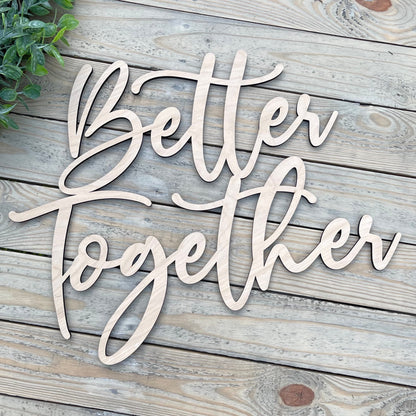 Better Together Engagement Sign - Wedding Backdrop Decor - Wedding Reception Photo Prop Ideas