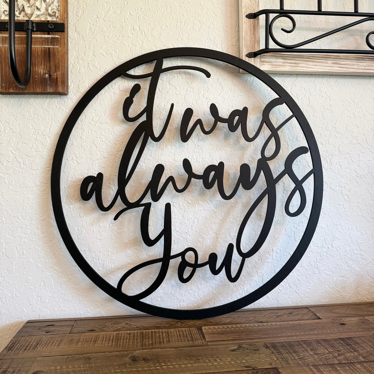 It Was Always You Wood Sign - Wedding Farmhouse Anniversary Sign - Romantic Bedroom Decor