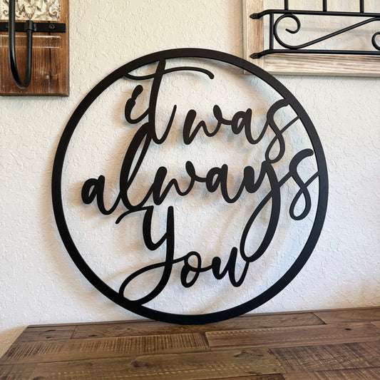 It Was Always You Wood Sign - Wedding Farmhouse Anniversary Sign - Romantic Bedroom Decor
