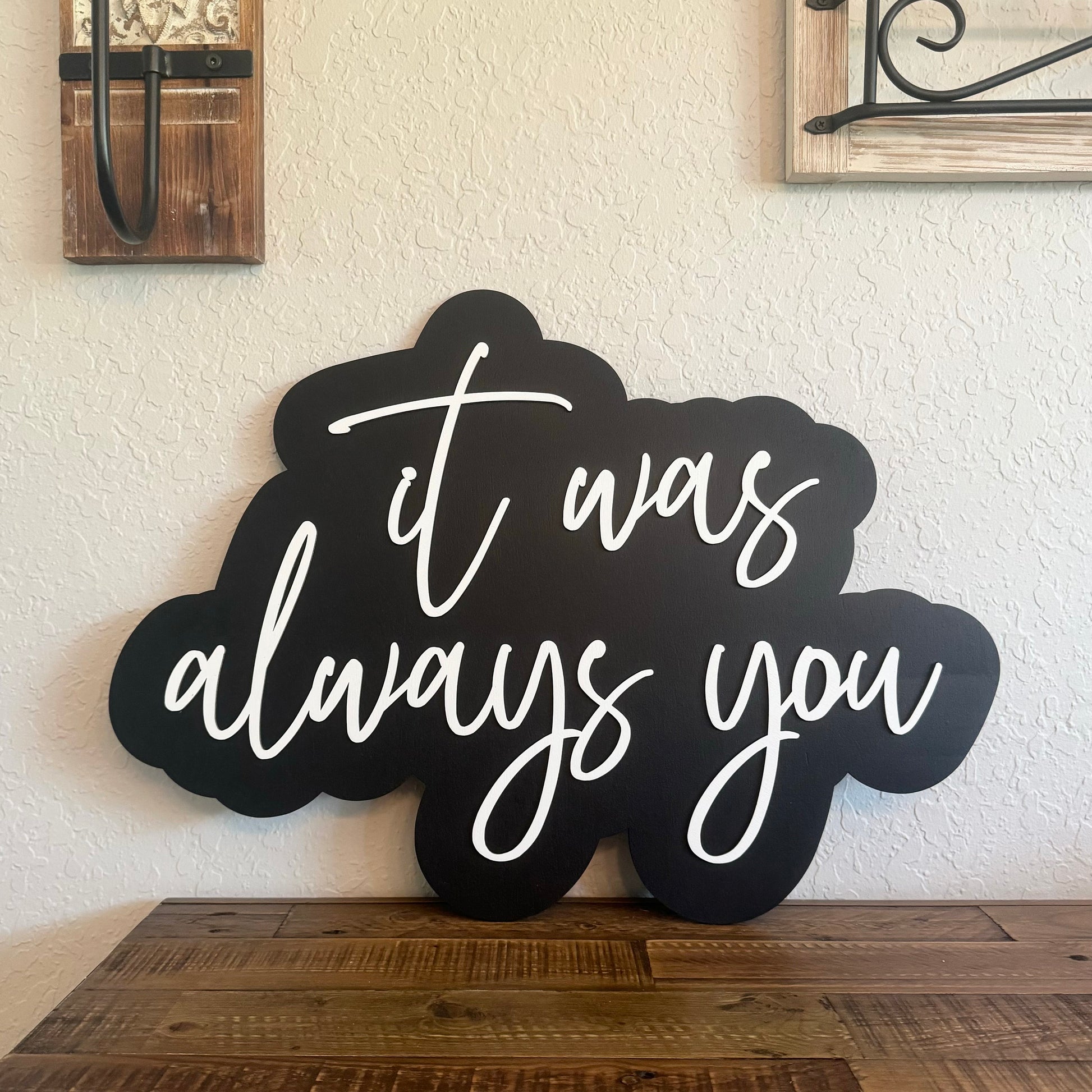 It Was Always You 3D Wood Sign - Master Bedroom Wall Decor Above Bed - Layered Wedding Sign - Anniversary Gift for Couple