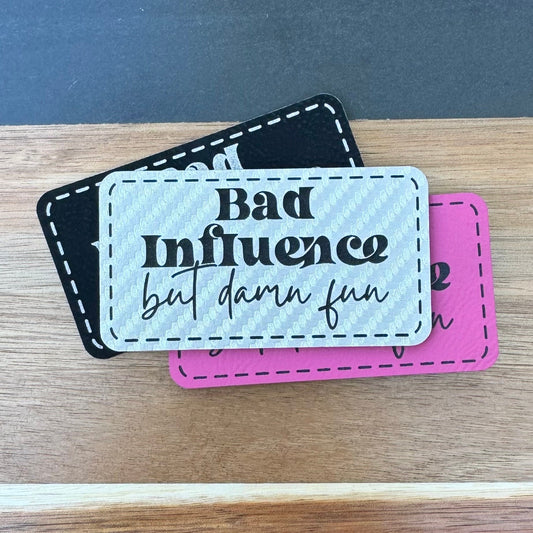 Bad Influence But Damn Fun Engraved Patch, Wholesale patches for hats