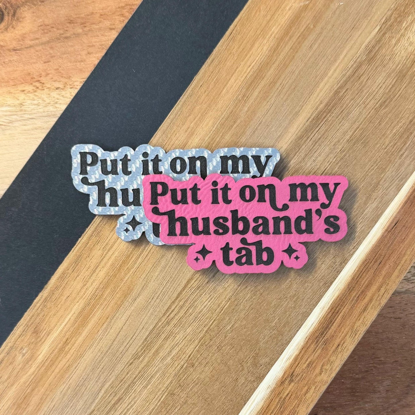 Put It On My Husband's Tab Hat Patch: Funny Sarcasm Gift