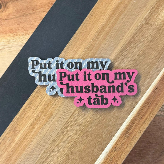 Put It On My Husband's Tab Hat Patch: Funny Sarcasm Gift