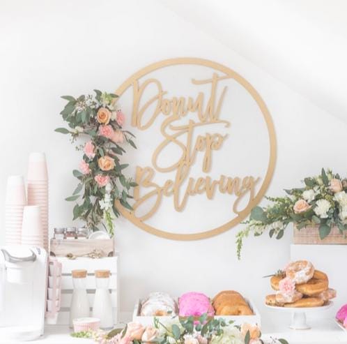 Donut Stop Believing Sign - Donut Party Decor - Dessert Bar Sign - Donut Wall Food Pun