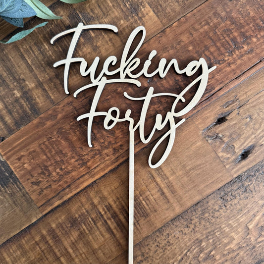 Fucking Forty Cake Topper - Milestone 40th Birthday Cake Decor
