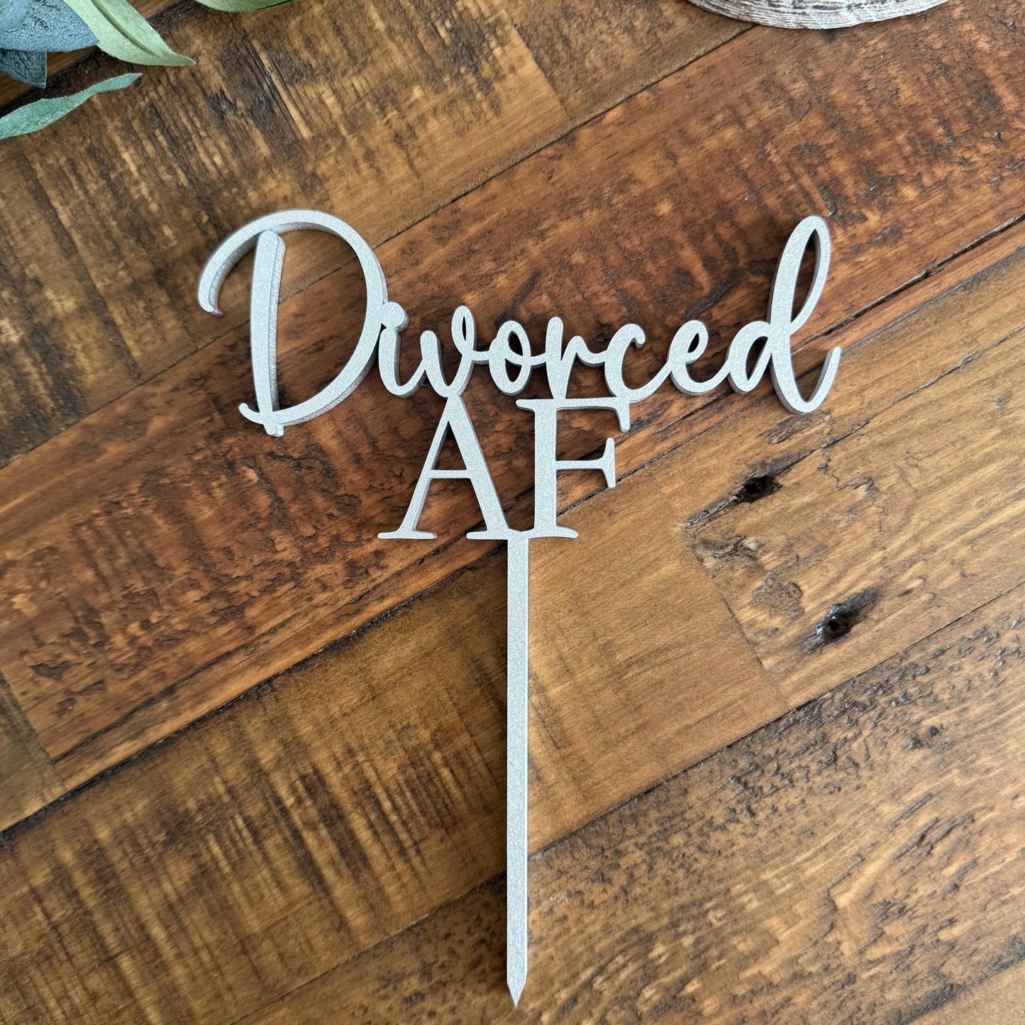 Divorced AF Cake Topper - Divorce Party Newly Single Party Decor