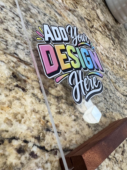 Print Your Design on Acrylic, Custom UV Printed Sign With Stand, Custom Artwork, Logo, Photo or Canva Design Acrylic Sign
